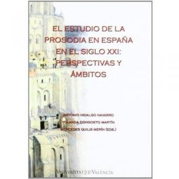 El estudio de la prosodia en España en el siglo XXI: Perspectivas y ámbitos