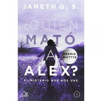 ¿Quién mató a Alex?: El misterio que nos une - Janeth G. S.