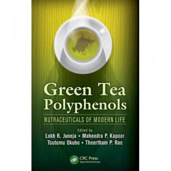 Green Tea Polyphenols: Nutraceuticals of Modern Life