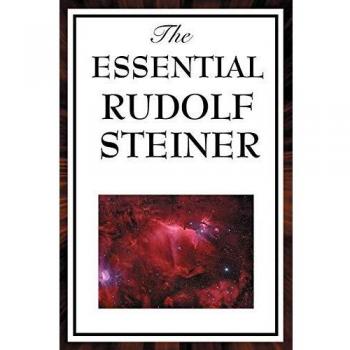 The Essential Rudolf Steiner