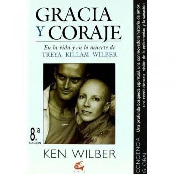 Gracia Y Coraje - Ken Wilber