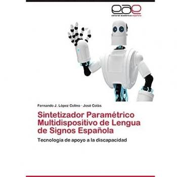 Sintetizador Paramétrico Multidispositivo de Lengua de Signos Española: Tecnología de apoyo a la discapacidad