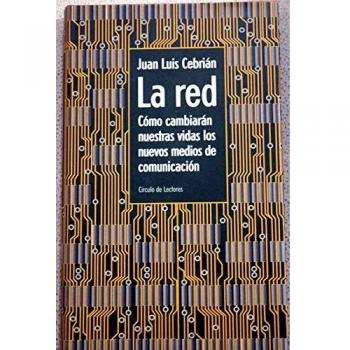 LA RED. Como cambiaran nuestras vidas los nuevos medios de comunicacion