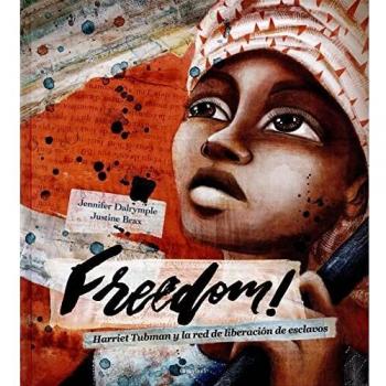 Freedom!: Harriet Tubman y la red de liberación de esclavos