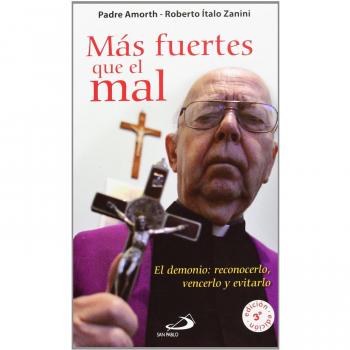 Más fuertes que el mal: El demonio: reconocerlo, vencerlo y evitarlo: 46