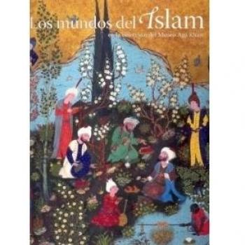 Mundos del islam en la coleccion del museo aga khan