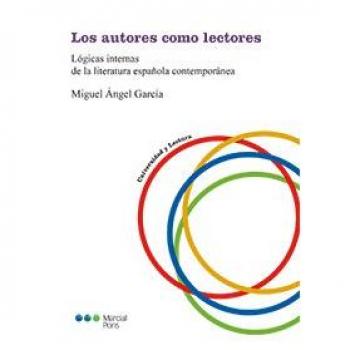 Los autores como lectores: Lógicas internas de la literatura española contemporánea