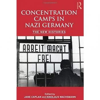 Concentration Camps in Nazi Germany: The New Histories