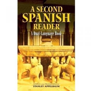 A Second Spanish Reader: Dual-Language Book by Stanley Appelbaum