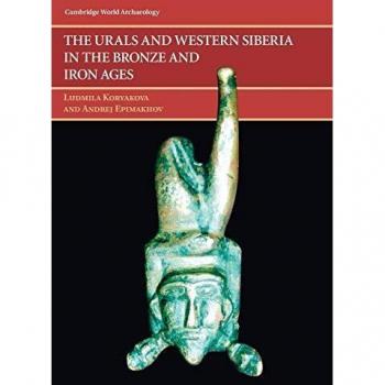 Los Urales y Siberia Occidental en la Edad de Bronce y Hierro (Arqueología Mundial de Cambridge)