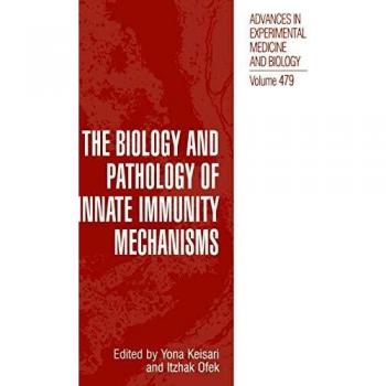 Advances in Experimental Medicine and Biology: The Biology and Pathology of Innate Immunity Mechanisms