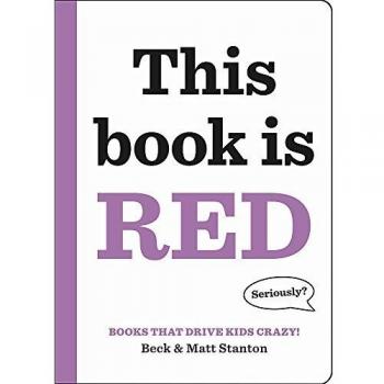 Books That Drive Kids CRAZY! This Book Is Red