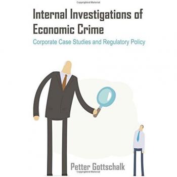 Investigaciones Internas de Crimen Económico: Estudios de Casos Corporativos y Políticas Regulatorias (Tapa Blanda)