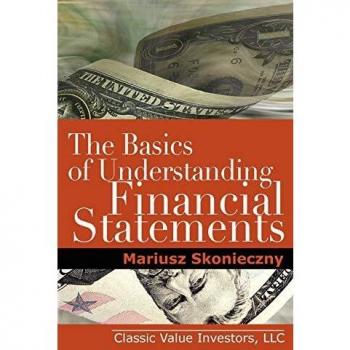 Financial Statement Literacy: A Comprehensive Guide to Reading Balance Sheets, Income Statements, and Cash Flow Statements by Mariusz Skonieczny
