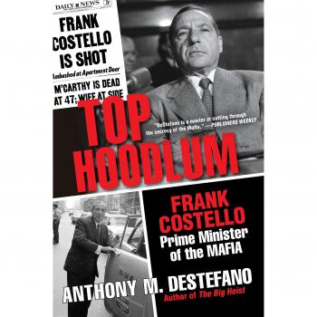 Top Hoodlum: Frank Costello, Prime Minister of the Mafia