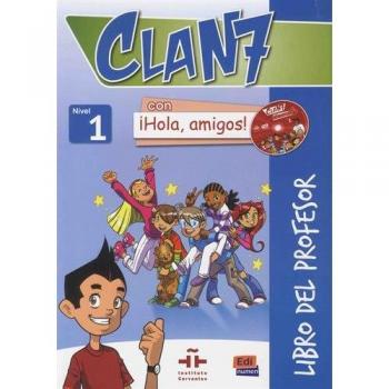 Clan 7 con ¡Hola, amigos! Libro profesor: Libro del profesor: Level 1