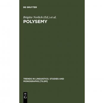 Polysemy: Flexible Patterns of Meaning in Mind and Language (Trends in Linguistics, Studies and Monographs, Volume 142)