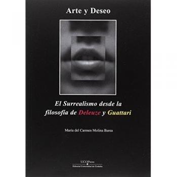 Arte y deseo. El surrealismo desde la filosofía de Deleuze y Guattari