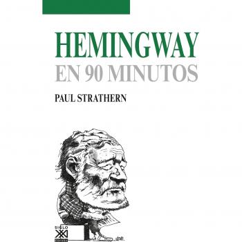 Hemingway en 90 minutos: 45 - Strathern, Paul
