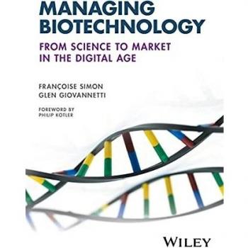 Managing Biotechnology: From Science to Market in the Digital Age
