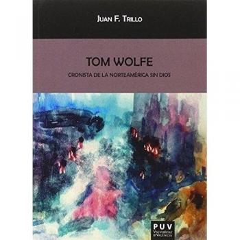 Tom Wolfe. Cronista de la norteamérica sin Dios: Cronista de la Norteamericana sin Dios: 133