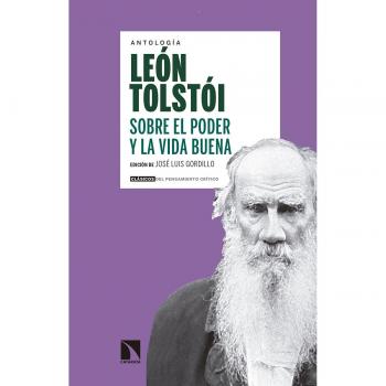 Sobre el poder y la vida buena - TOLSTOI, LEON