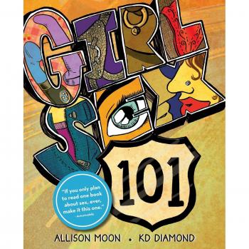 Girl Sex 101: A Comprehensive Guide to Female Sexuality by Allison Moon