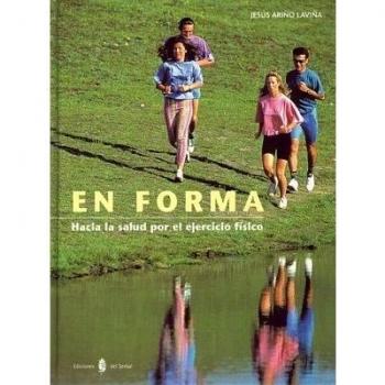 En forma: Hacia la salud por el ejercicio físico