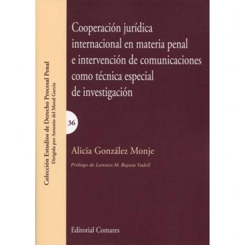 COOPERACIÓN JURÍDICA INTERNACIONAL EN MATERIAL PENAL E INTERVENCIÓN DE COMUNICACIONES COMO TÉCNICA E