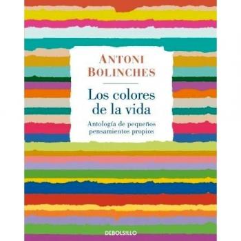 Los colores de la vida: Antología de pequeños pensamientos propios