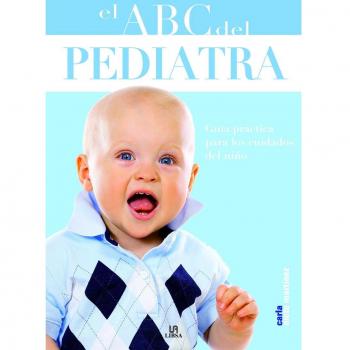 El Abc del Pediatra: Guía Práctica para los Cuidados del Niño