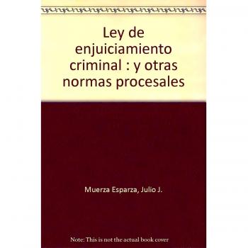 (12ª ed.) ley enjuiciamiento criminal y otras normas procesales (Zuzenbidea / Derecho 2007)