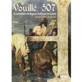 Vouillé, 507: El nacimiento del Regnum Gothorum de España