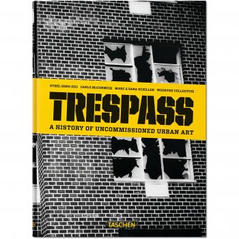 Trespass: A History of Uncommissioned Urban Art