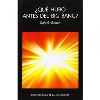 ¿Qué Hubo Antes Del Big Bang?