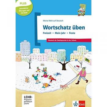Meine Welt auf Deutsch: Wortschatz  uben - Freizeit - Mein Jahr - Feste mit CD
