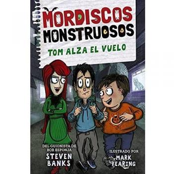 Mordiscos monstruosos 2. Tom alza el vuelo