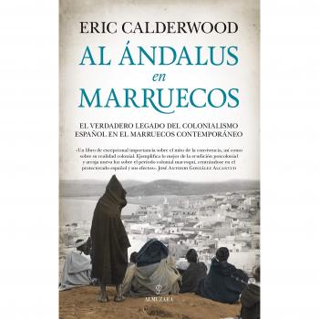 Al Ándalus en Marruecos: El verdadero legado del colonialismo español en el Marruecos contemporáneo