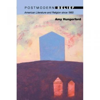 Postmodern Belief: American Literature and Religion since 1960 - Comprehensive Analysis and Insights