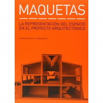 Maquetas: La representación del espacio en el proyecto arquitectónico
