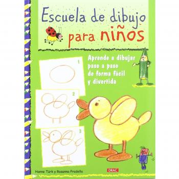 ESCUELA DE DIBUJO PARA NIÑOS: APRENDER A DIBUJAR PASO A PASO DE FORMA FÁCIL Y DIVERTIDA