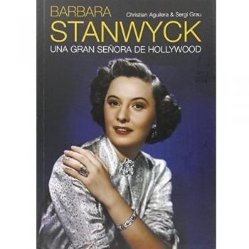 Barbara Stanwyck: Una gran señora de Hollywood
