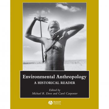Environmental Anthropology: A Historical Reader