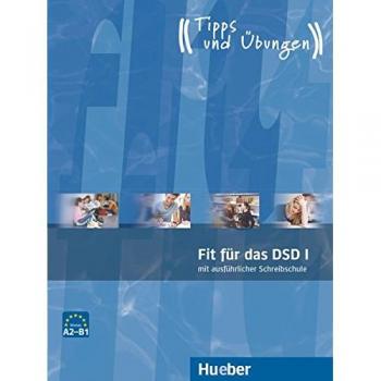 Fit für das DSD. Übungsbuch. Per le Scuole superiori. Con CD Audio: Fit für das DSD. Übungsbuch. Con Audio Descargable. Per le Scuole superiori: Fit für das DSD. : 1