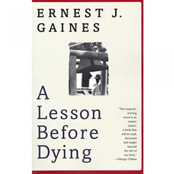 A Lesson Before Dying: A Novel by Ernest J. Gaines (Vintage Contemporaries Paperback Edition)