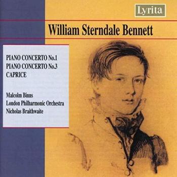William Sterndale Bennett : Concertos pour piano n°1 & 3 - Caprice