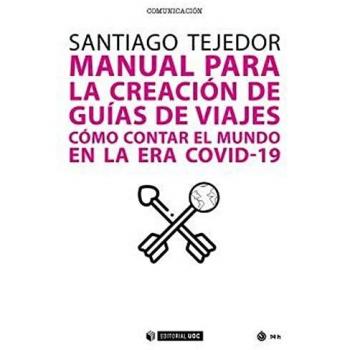 MANUAL PARA LA CREACIÓN DE GUÍAS DE VIAJES: Cómo contar el mundo en la era COVID-19: 692