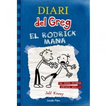 Diari del Greg 2: el Rodrick Mana: El Greg pringa encara més... - Jeff Kinney