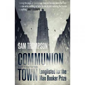 Communion Town - Novela, ficción contemporánea, escrita por Sam Byers, con una narrativa innovadora y un enfoque en la vida urbana moderna