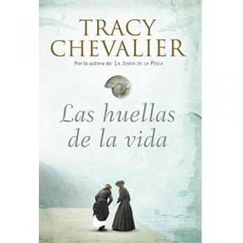 Las huellas de la vida - Tracy Chevalier